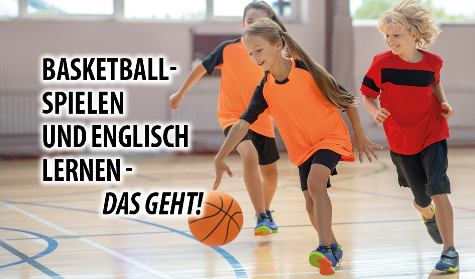 Basketball spielen und gleichzeitig Englisch lernen? – Das geht!