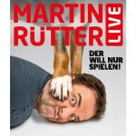 MARTIN RÜTTER – LIVE Der will nur spielen!