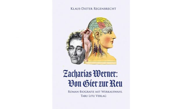 Buchtipp Zacharias Werner: Von Gier zur Reu von Klaus Dieter Regenbrecht