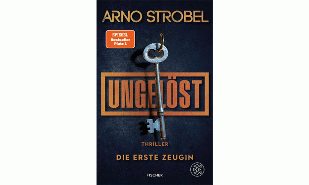 Buchtipp Ungelöst Die erste Zeugin von Arno Strobel
